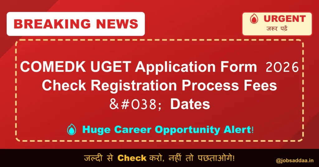 COMEDK UGET Application Form 2026 Check Registration Process Fees & Dates