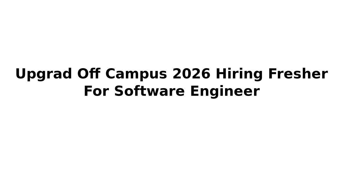 Upgrad Off Campus 2026 Hiring Fresher For Software Engineer | Jobs ...