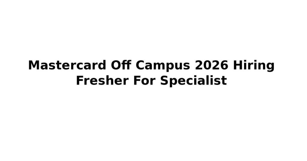 Mastercard Off Campus 2026 Hiring Fresher For Specialist