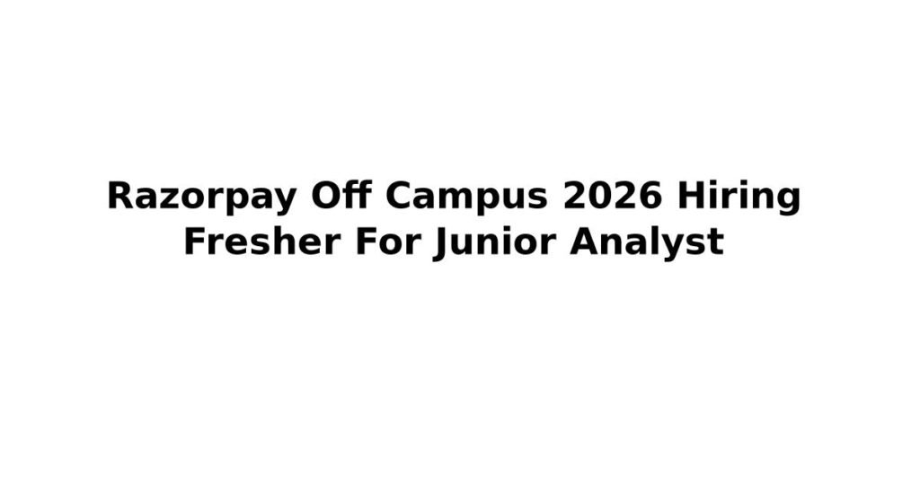 Razorpay Off Campus 2026 Hiring Fresher For Junior Analyst