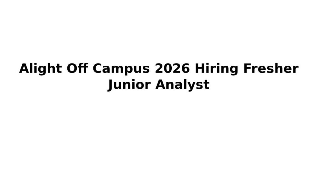 Alight Off Campus 2026 Hiring Fresher Junior Analyst