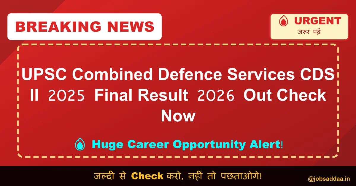 UPSC Combined Defence Services CDS II 2025 Final Result 2026 Out Check ...