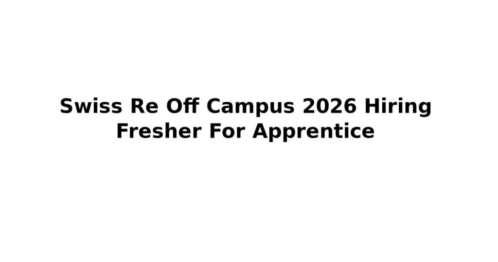Swiss Re Off Campus 2026 Hiring Fresher For Apprentice