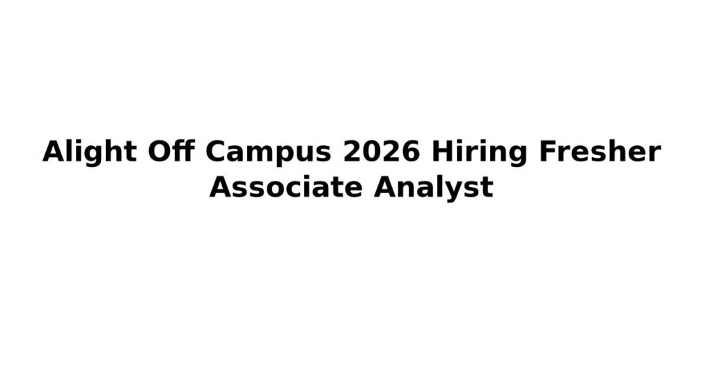 Alight Off Campus 2026 Hiring Fresher Associate Analyst